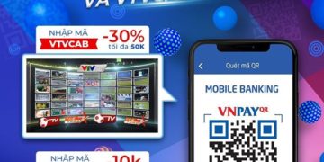 Mã giảm đến 30% khi quét VNPAY-QR thanh toán cước VTVcab/VTVcab ON